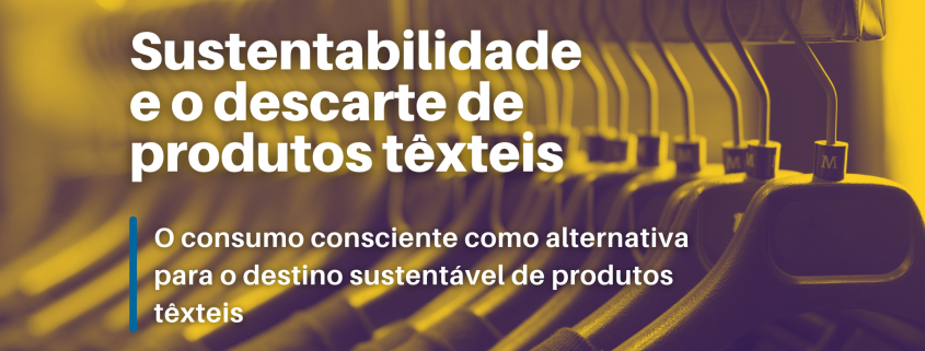 Sustentabilidade e o descarte de produtos têxteis