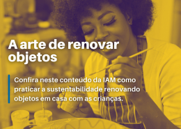 A arte de renovar objetos