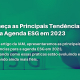 Conheça as Principais Tendências para a Agenda ESG em 2023