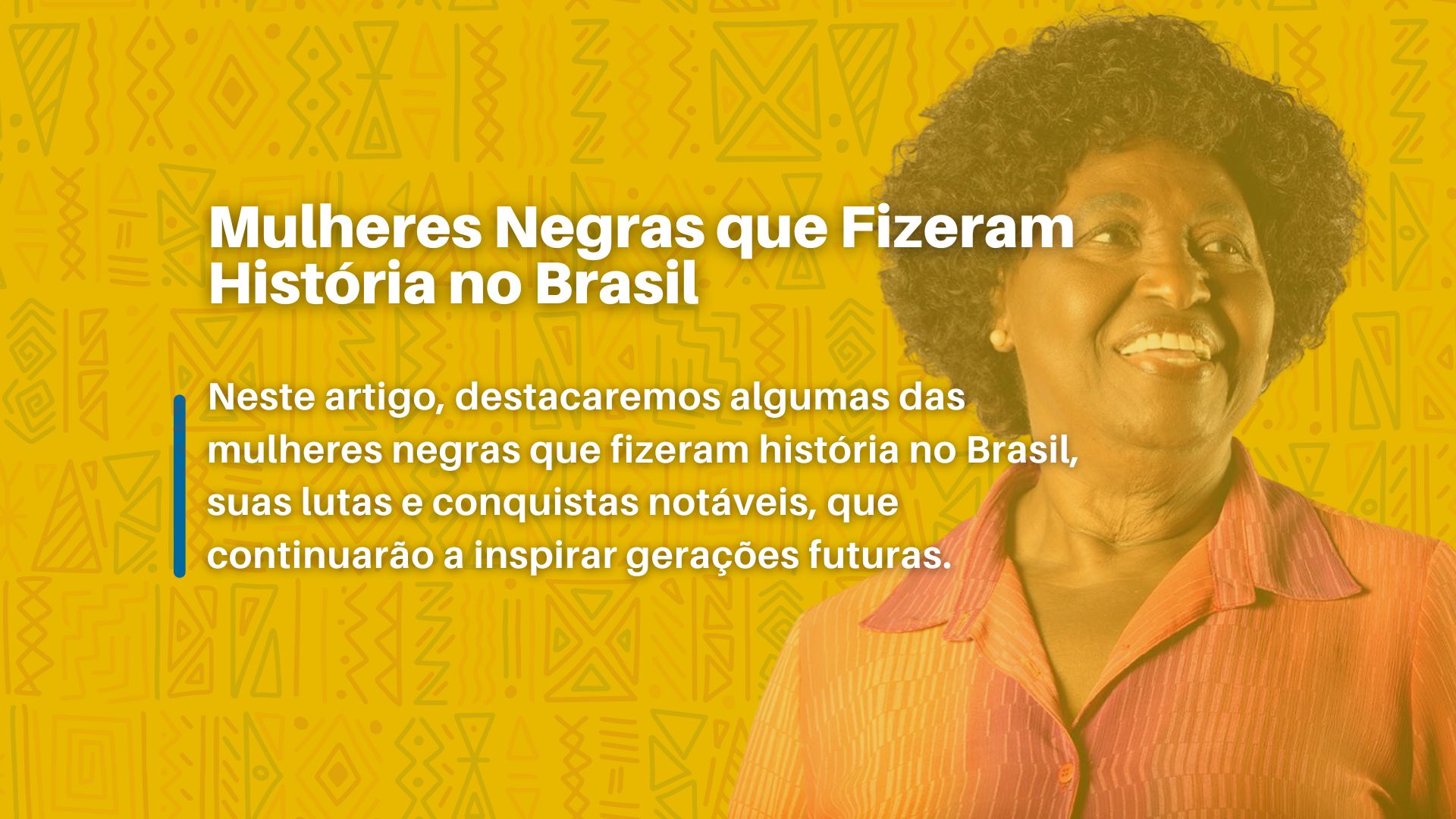 Mulheres Negras que Fizeram História no Brasil - IAM