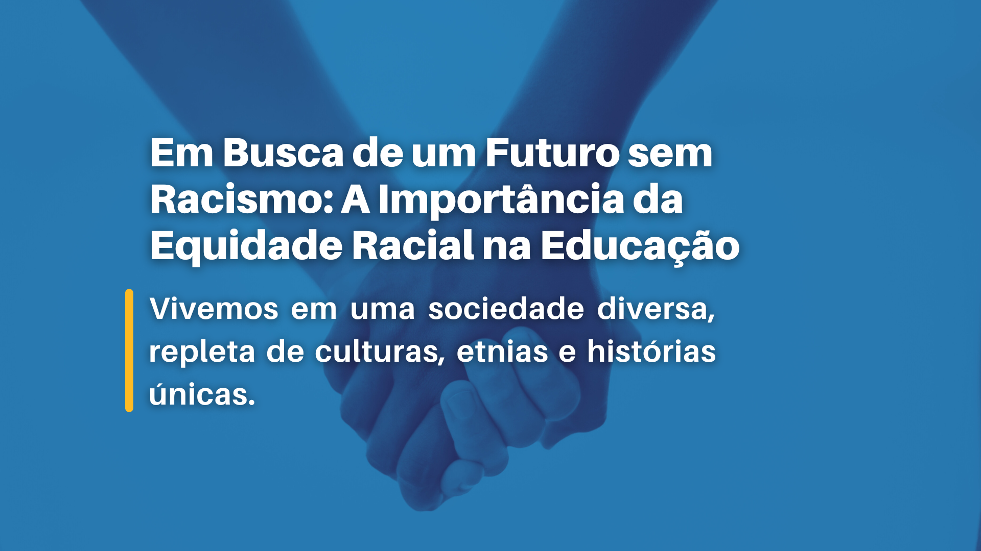 Em Busca de um Futuro sem Racismo: A Importância da Equidade Racial na ...